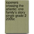 Iopeners Crossing the Atlantic: One Family's Story Single Grade 2 2005c