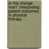 Is This Change Real?: Interpreting Patient Outcomes in Physical Therapy door Paul Stratford