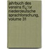 Jahrbuch Des Vereins Fï¿½R Niederdeutsche Sprachforschung, Volume 31