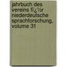 Jahrbuch Des Vereins Fï¿½R Niederdeutsche Sprachforschung, Volume 31 door Verein F�R. Niederdeuts Sprachforschung