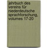 Jahrbuch Des Vereins Für Niederdeutsche Sprachforschung, Volumes 17-20 door Verein FüR. Niederdeutsche Sprachforschung