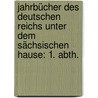 Jahrbücher des deutschen Reichs unter dem sächsischen Hause: 1. Abth. door Von Ranke Leopold