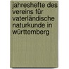 Jahreshefte des Vereins für vaterländische Naturkunde in Württemberg by Verein FüR. Vaterländische Naturkunde In Württemberg