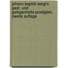 Johann Baptist Weigl's Gast- und Gelegenheits-Predigten, zweite Auflage by Johann Baptist Weigl