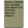 Johann Friedrich Von Cronegk: Sein Leben Und Schriften (German Edition) by Gensel Walther