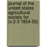 Journal of the United States Agricultural Society for . (V.2-3 1854-55) door United States Agricultural Society