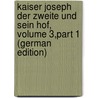 Kaiser Joseph Der Zweite Und Sein Hof, Volume 3,part 1 (German Edition) door Luise Mühlbach