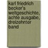 Karl Friedrich Becker's Weltgeschichte, achte Ausgabe, dreizehnter Band
