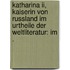 Katharina Ii, Kaiserin Von Russland Im Urtheile Der Weltliteratur: Im .