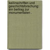 Keilinschriften und Geschichtsforschung: Ein Beitrag zur monumentalen . door Schrader Eberhard