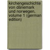 Kirchengeschichte Von Dänemark Und Norwegen, Volume 1 (German Edition) by Münter Friedrich