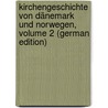 Kirchengeschichte Von Dänemark Und Norwegen, Volume 2 (German Edition) by Münter Friedrich