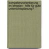 Kompetenzorientierung im Lehrplan - Hilfe für gute Unterrichtsplanung? door Katrin Kleemann
