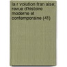 La R Volution Fran Aise; Revue D'Histoire Moderne Et Contemporaine (41) by Auguste Dide