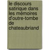 Le discours satirique dans les Mémoires d'outre-tombe de Chateaubriand door Ferdinand Ferrys Moukete