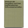 Lehrbuch der Navigation und ihrer mathematischen Hülfs-Wissenschaften. door Michael Friedrich Albrecht