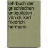 Lehrbuch der griechischen Antiquitäten von Dr. Karl Friedrich Hermann. by Karl Friedrich Hermann