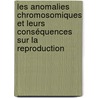 Les anomalies chromosomiques et leurs conséquences sur la reproduction door Katia Julian