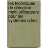 Les Techniques De Détection Multi-utilisateurs Pour Les Systèmes Cdma by Mohamed Moussaoui