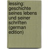 Lessing: Geschichte Seines Lebens Und Seiner Schriften (German Edition) by Schmidt Erich