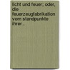 Licht und Feuer; oder, die Feuerzeugfabrikation vom Standpunkte ihrer . door Wagner Heinrich
