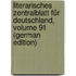 Literarisches Zentralblatt Für Deutschland, Volume 91 (German Edition)