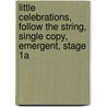 Little Celebrations, Follow the String, Single Copy, Emergent, Stage 1a door Susan James