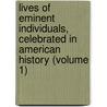 Lives of Eminent Individuals, Celebrated in American History (Volume 1) door Sparks