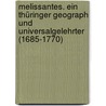 Melissantes. Ein Thüringer Geograph Und Universalgelehrter (1685-1770) door Carsten Berndt