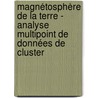 Magnétosphère De La Terre - Analyse Multipoint De Données De Cluster door Fabien Darrouzet