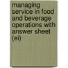 Managing Service in Food and Beverage Operations with Answer Sheet (Ei) by Ronald F. Cichy