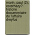 Marin, Paul (2); Esterhazy?. Histoire Documentaire de L'Affaire Dreyfus
