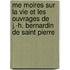 Me Moires Sur La Vie Et Les Ouvrages de J.-H. Bernardin de Saint Pierre