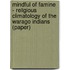 Mindful Of Famine - Religious Climatology Of The Warago Indians (Paper)