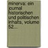 Minerva: Ein Journal Historischen Und Politischen Inhalts, Volume 52...