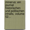 Minerva: Ein Journal Historischen Und Politischen Inhalts, Volume 52... door Johann Wilhelm Von Archenholz