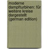 Moderne Dampfturbinen: Für Weitere Kreise Dargestellt (German Edition) door Krebs A