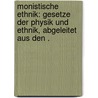 Monistische Ethnik: Gesetze der Physik und Ethnik, abgeleitet aus den . door L. Stern M.