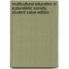 Multicultural Education in a Pluralistic Society, Student Value Edition door Phillip C. Chinn