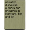 Narrative Discourse: Authors and Narrators in Literature, Film, and Art by Patrick Colm Hogan
