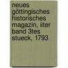 Neues Göttingisches Historisches Magazin, Iiter Band 3tes Stueck, 1793 by Christophe Meiners