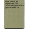 Noch Einmal Die Deportation Und Deutsch-Südwestafrika (German Edition) door Friedrich Bruck Felix