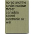 Norad and the Soviet Nuclear Threat: Canada's Secret Electronic Air War