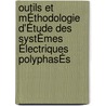 Outils Et MÉthodologie D'Étude Des SystÈmes Électriques PolyphasÉs door Eric Semail