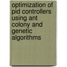 Optimization Of Pid Controllers Using Ant Colony And Genetic Algorithms by Muhammet Unal