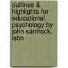 Outlines & Highlights For Educational Psychology By John Santrock, Isbn door Cram101 Textbook Reviews