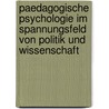 Paedagogische Psychologie Im Spannungsfeld Von Politik Und Wissenschaft by Horst Kuehn