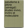 Paludisme à Pikine (Sénégal): études invivo, invitro et moleculaire door Mariama Mze Ali