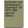 Parlament Und Verfassung in Österreich: Bd. 1879-1885 (German Edition) door Kolmer Gustav