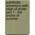 Pathfinder Adventure Path: Reign of Winter Part 1 - The Snows of Summer